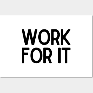 Work for it - Motivational and Inspiring Work Quotes Posters and Art
